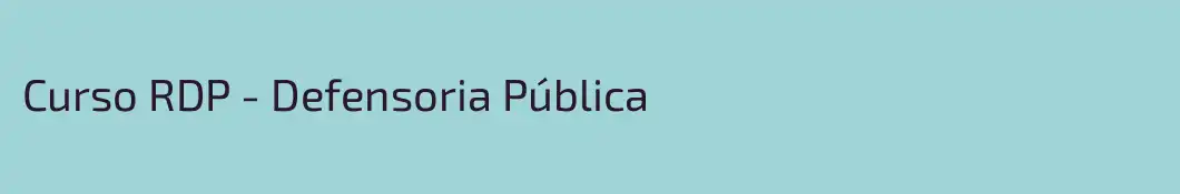 Curso RDP - Defensoria Pública